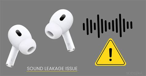 airpods leak|My AirPods are leaking sound